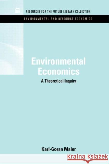 Environmental Economics: A Theoretical Inquiry Maler, Karl-Goran 9781617260254 Rff Press