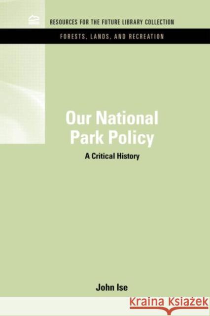 Our National Park Policy: A Critical History Isne, John 9781617260360 Rff Press