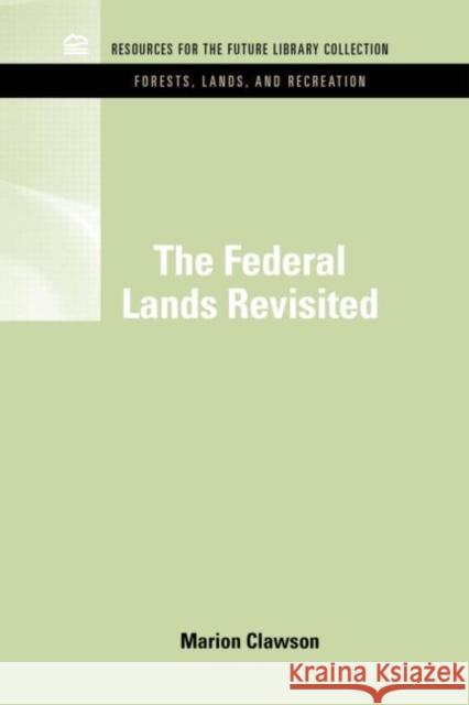 The Federal Lands Revisited Marion Clawson 9781617260407 Rff Press