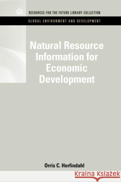 Natural Resource Information for Economic Development Orris C Herfindahl 9781617260452 0