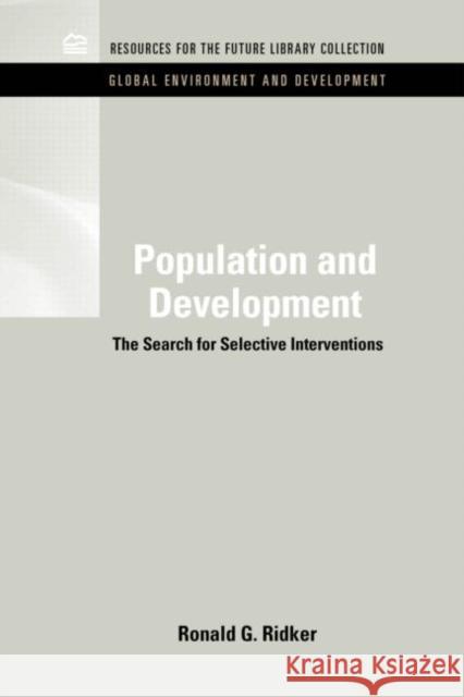 Population and Development: The Search for Selective Interventions Ridker, Ronald G. 9781617260469 Rff Press