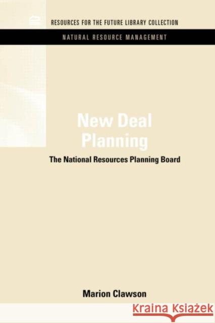 New Deal Planning: The National Resources Planning Board Clawson, Marion 9781617260544 Rff Press