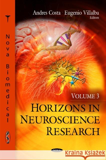 Horizons in Neuroscience Research: Volume 3 Andres Costa, Eugenio Villalba 9781617280276 Nova Science Publishers Inc
