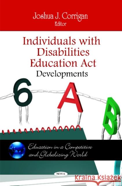 Individuals with Disabilities Education Act: Developments Joshua J Corrigan 9781617282720 Nova Science Publishers Inc