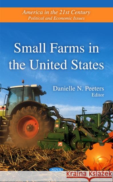 Small Farms in the United States Danielle N Peeters 9781617283017 Nova Science Publishers Inc