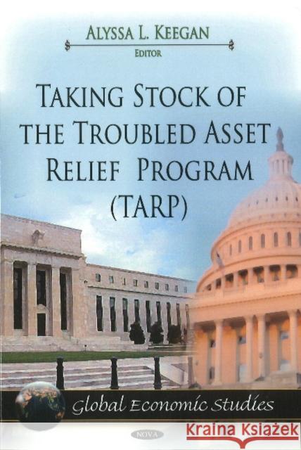 Taking Stock of the Troubled Asset Relief Program (TARP) Alyssa L Keegan 9781617283024 Nova Science Publishers Inc