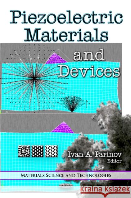 Piezoelectric Materials and Devices Ivan A Parinov 9781617283079 Nova Science Publishers Inc