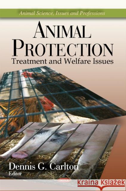 Animal Protection: Treatment & Welfare Issues Dennis G Carlton 9781617283536 Nova Science Publishers Inc
