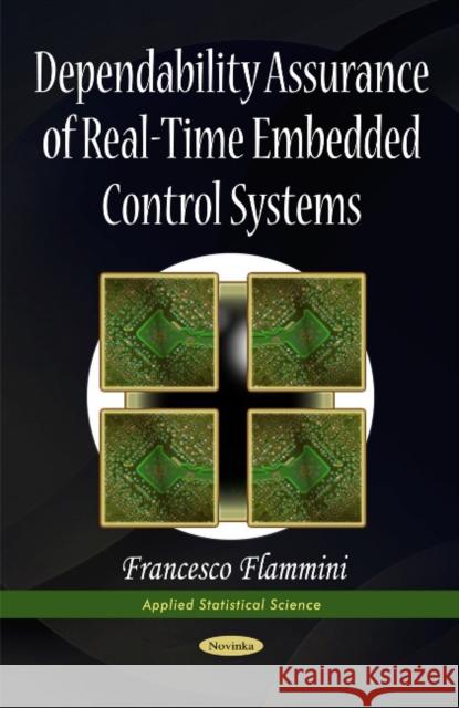 Dependability Assurance of Real-Time Embedded Control Systems Francesco Flammini 9781617285028 Nova Science Publishers Inc