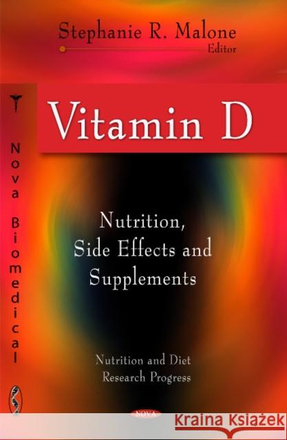 Vitamin D: Nutrition, Side Effects & Supplements Stephanie R. Malone 9781617286018 Nova Science Publishers Inc