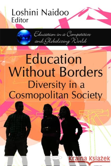 Education Without Borders Diversity in a Cosmopolitan Society Loshini Naidoo 9781617286131