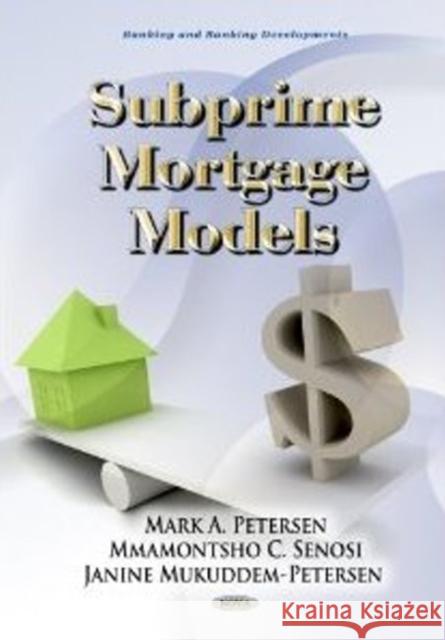 Subprime Banking Models Mark A Petersen, M C Senosi, J Mukuddem-Petersen 9781617286940 Nova Science Publishers Inc