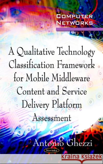 Mobile Middleware Content & Service Delivery Platforms Assessment Ghezzi, Antonio 9781617287619 