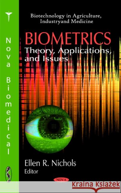 Biometrics: Theory, Applications, & Issues Ellen R Nichols 9781617287657 Nova Science Publishers Inc