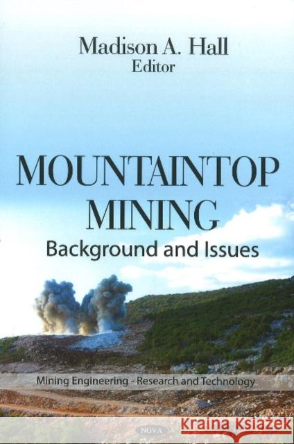 Mountaintop Mining: Background & Issues Madison A Hall 9781617289361