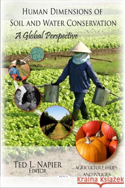Human Dimensions of Soil & Water Conservation: A Global Perspective Ted L Napier 9781617289576 Nova Science Publishers Inc