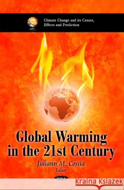 Global Warming in the 21st Century Juliann M Cossia 9781617289804 Nova Science Publishers Inc