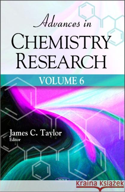 Advances in Chemistry Research: Volume 6 James C Taylor 9781617289828 Nova Science Publishers Inc