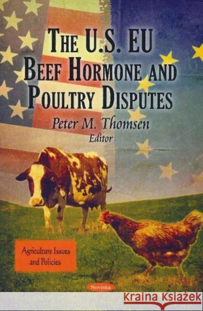 US EU Beef Hormone & Poultry Disputes Peter M Thomsen 9781617289859 Nova Science Publishers Inc