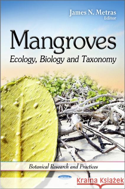 Mangroves: Ecology, Biology & Taxonomy James N Metras 9781617289910 Nova Science Publishers Inc