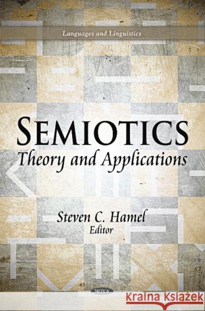 Semiotics: Theory & Applications Steven C Hamel 9781617289927 Nova Science Publishers Inc