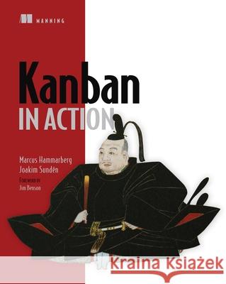 Kanban in Action Marcus Hammarberg Joakim Sunden 9781617291050 Manning Publications