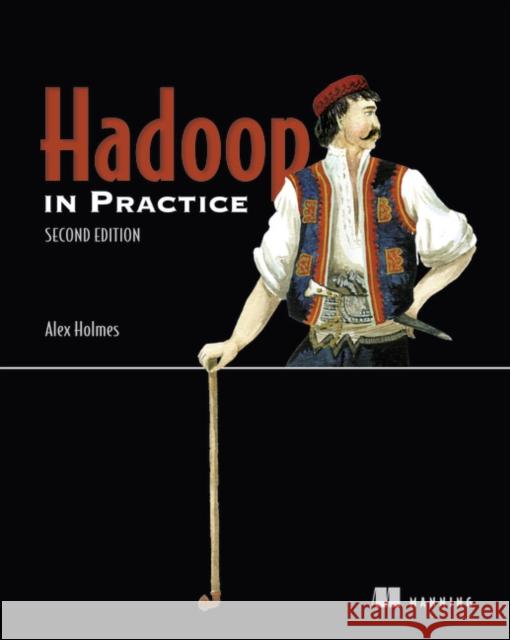 Hadoop in Practice Alex Holmes 9781617292224 Manning Publications