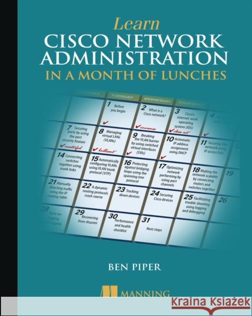 Learn Cisco in a Month of Lunches Ben Piper 9781617293634 Manning Publications