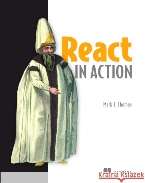 React in Action Mark Tielens Thomas 9781617293856 Manning Publications