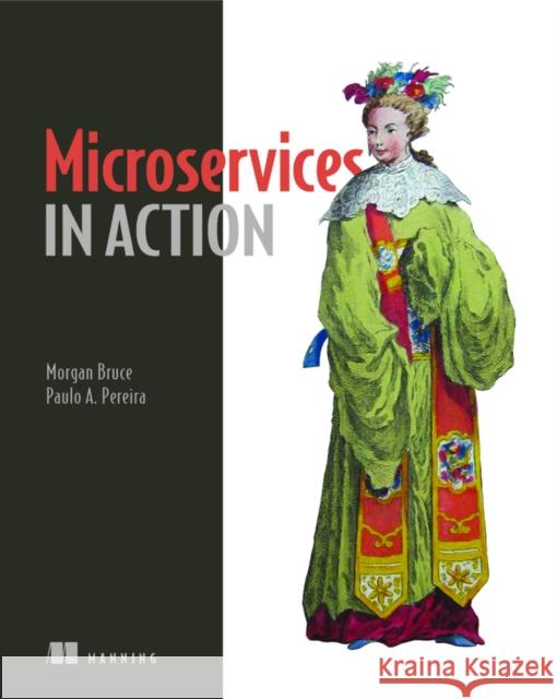 Microservices in Action  9781617294457 Manning Publications