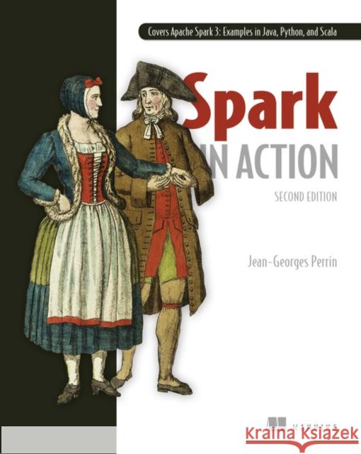 Spark in Action, Second Edition Jean-Georges Perrin 9781617295522