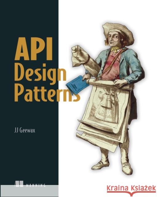 API Design Patterns Jj Geewax 9781617295850 Manning Publications