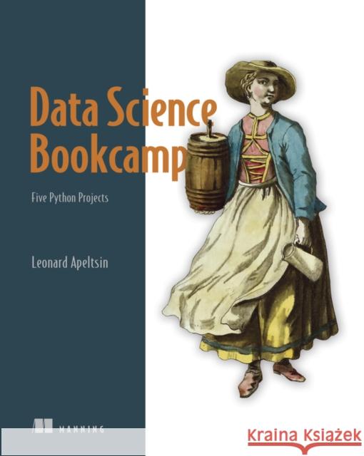 Data Science Bookcamp Leonard Apeltsin 9781617296253 Manning Publications