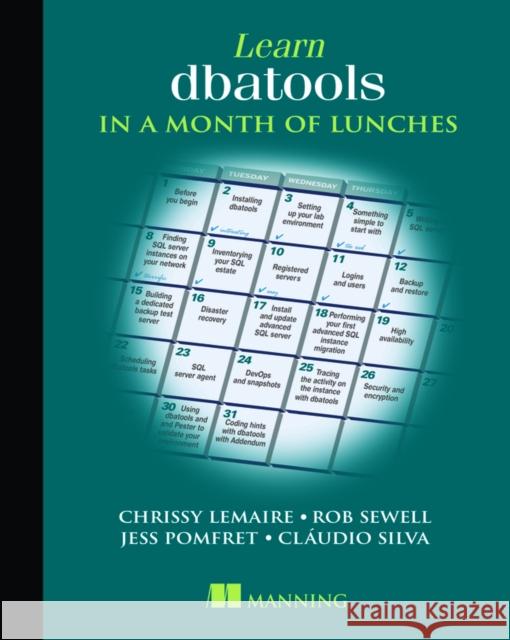 Learn dbatools in a Month of Lunches Claudio Silva 9781617296703 Manning Publications