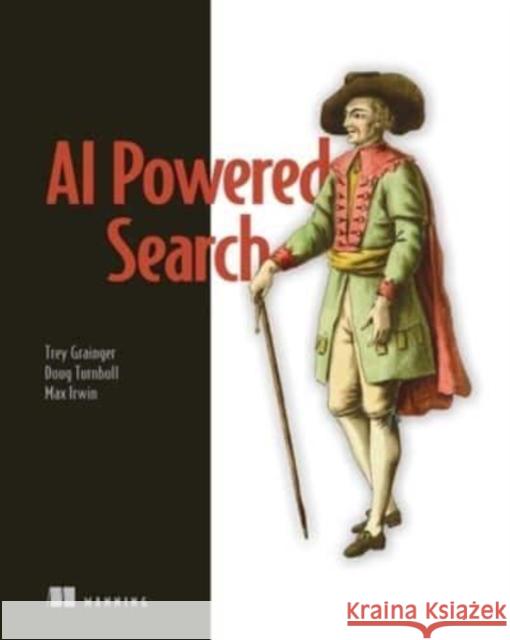 AI-Powered Search Max Irwin 9781617296970 Manning Publications