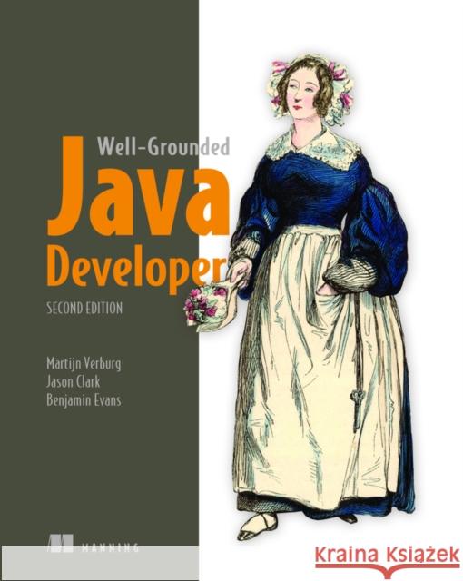 Well-Grounded Java Developer, The Verburg, Martijn 9781617298875 Manning Publications