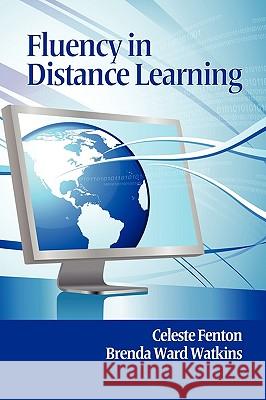 Fluency in Distance Learning (PB) Fenton, Celeste 9781617350009 Information Age Publishing