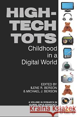 High-Tech Tots: Childhood in a Digital World (PB) Berson, Ilene R. 9781617350092 Information Age Publishing