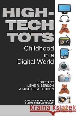 High-Tech Tots: Childhood in a Digital World (Hc) Berson, Ilene R. 9781617350108 Information Age Publishing