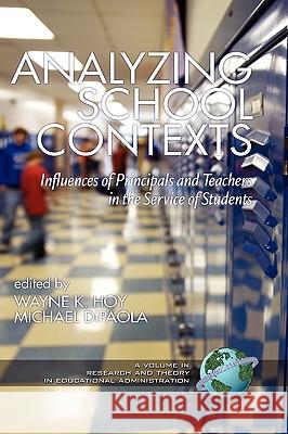 Analyzing School Contexts: Influences of Principals and Teachers in the Service of Students (Hc) Hoy, Wayne K. 9781617350153 Information Age Publishing
