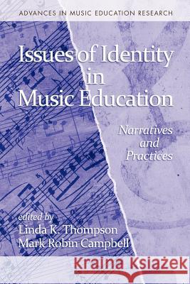 Issues of Identity in Music Education: Narratives and Practices (PB) Thompson, Linda K. 9781617350177 Information Age Publishing