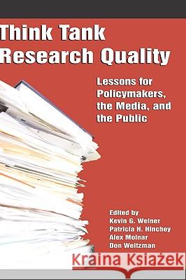 Think Tank Research Quality: Lessons for Policy Makers, the Media, and the Public (Hc) Welner, Kevin G. 9781617350214 Information Age Publishing