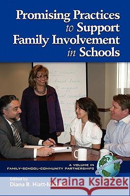 Promising Practices to Support Family Involvement in Schools (PB) Hiatt-Michael, Diana B. 9781617350238