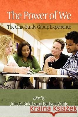 The Power of We: The Ohio Study Group Experience (PB) Biddle, Julie K. 9781617350283 Information Age Publishing