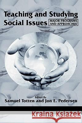 Teaching and Studying Social Issues: Major Programs and Approaches Totten, Samuel 9781617350443 Information Age Publishing