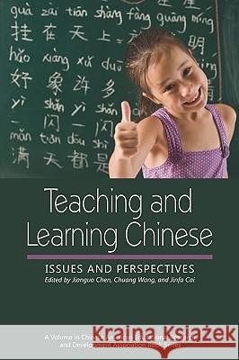 Teaching and Learning Chinese: Issues and Perspectives (PB) Chen, Jianguo 9781617350641 Information Age Publishing