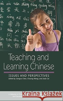 Teaching and Learning Chinese: Issues and Perspectives (Hc) Chen, Jianguo 9781617350658 Information Age Publishing