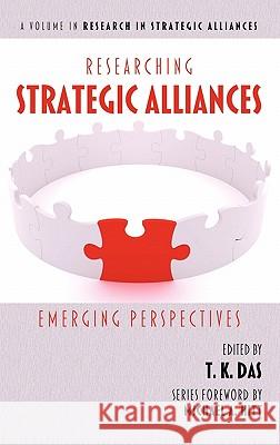 Researching Strategic Alliances: Emerging Perspectives (Hc) Das, T. K. 9781617351297 Information Age Publishing