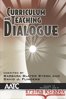 Curriculum and Teaching Dialogue Volume 12 numbers 1 & 2 (PB) Flinders, David J. 9781617351358