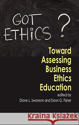 Toward Assessing Business Ethics Education (Hc) Swanson, Diane L. 9781617351631